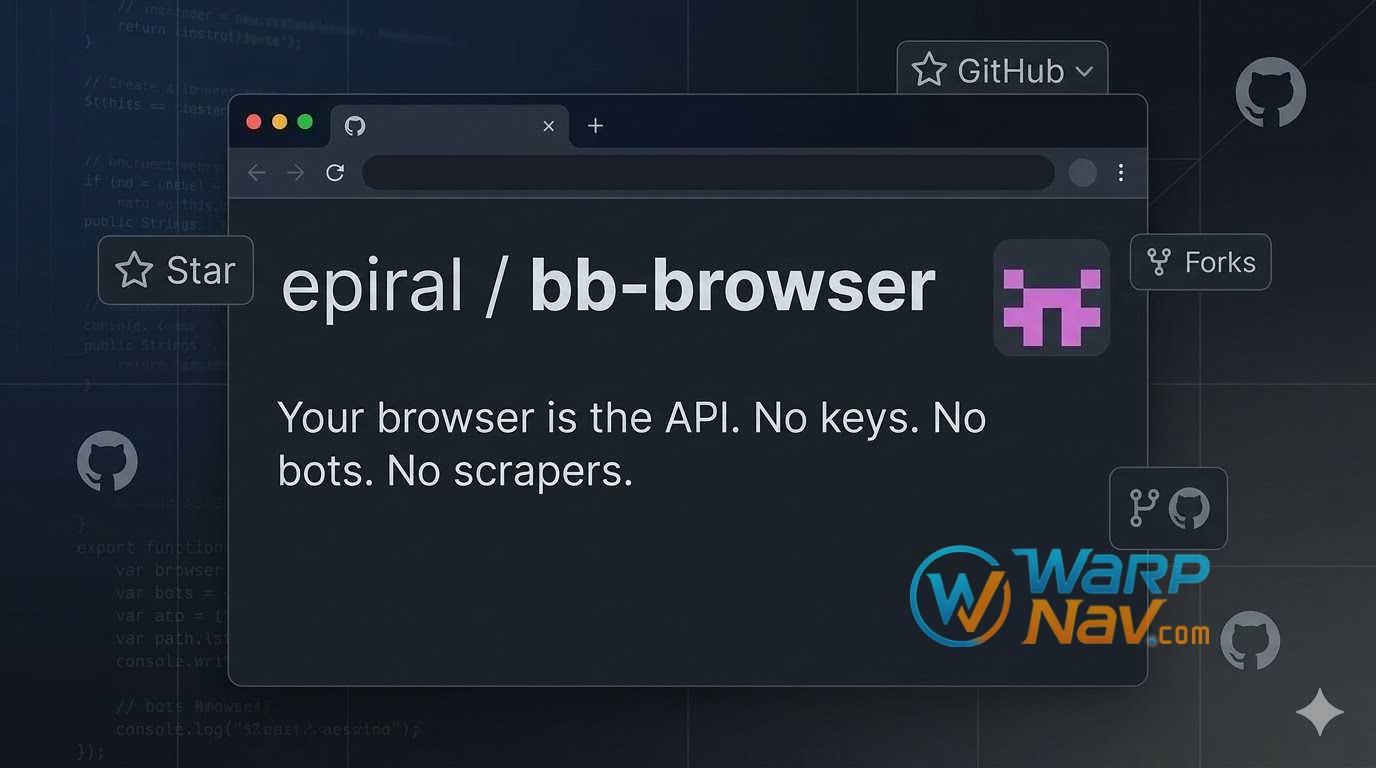 [Github发现] bb-browser：OpenClaw又一利器，浏览器就是 API，无需密钥、爬虫、模拟